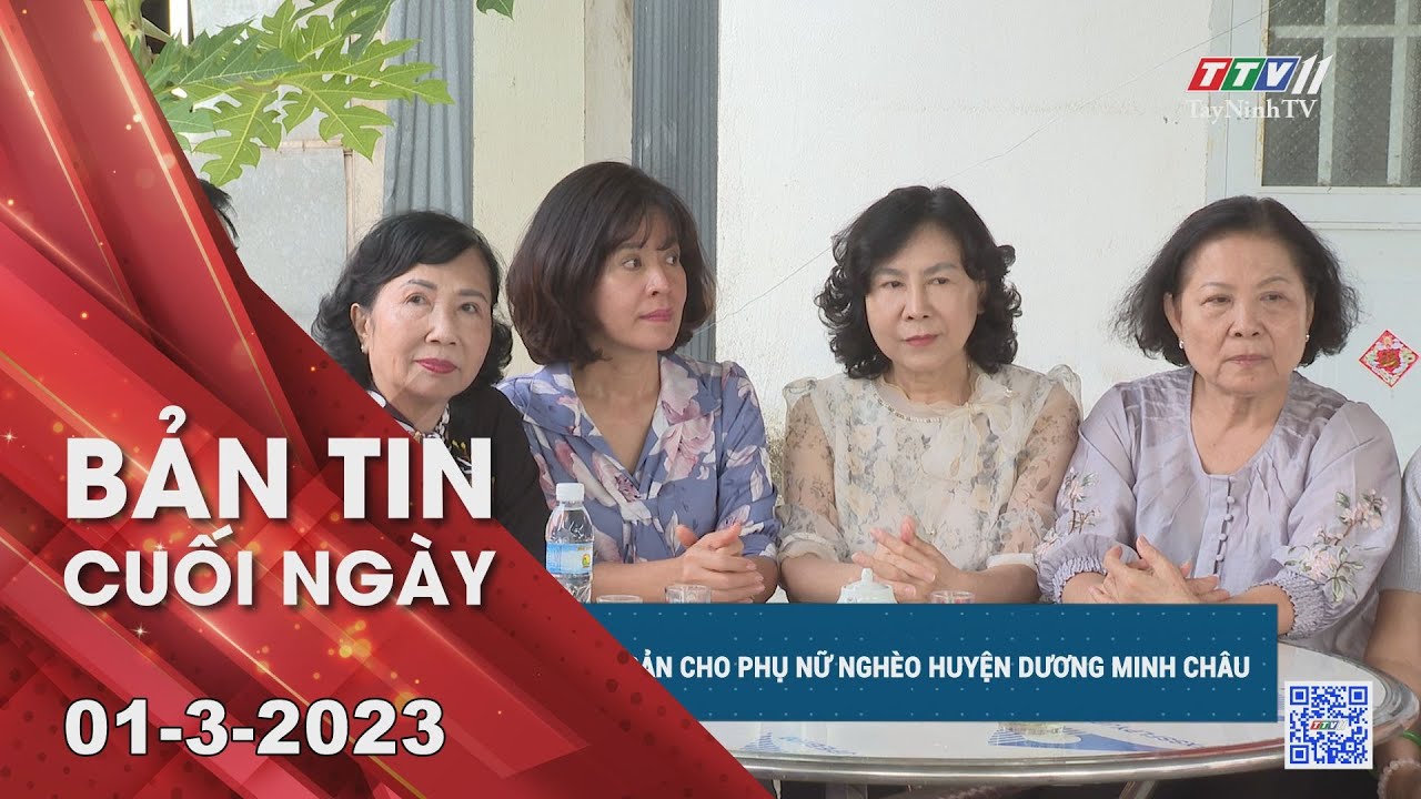 Bản tin cuối ngày 01-3-2023 | Tin tức hôm nay | TayNinhTV